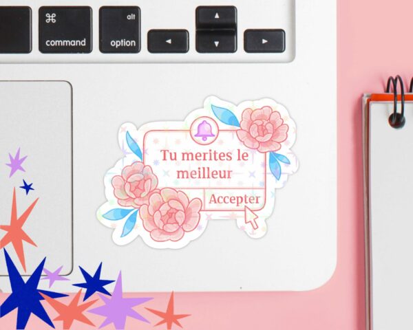 Stickers holographique bienveillant ✶ Tu mérites le meilleur